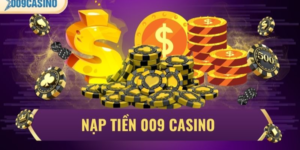 Cách nạp tiền 009 Casino