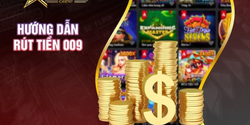 Các Phương Thức Rút Tiền 009 casino