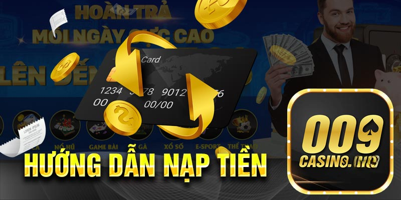 Các ưu đãi khi nạp tiền 009 Casino