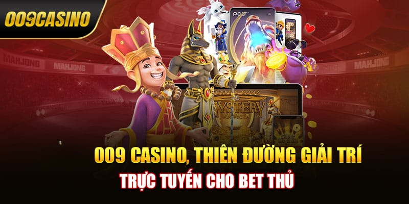 Game slot 009 Casino đa dạng, hấp dẫn